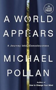 A World Appears: A Journey into Consciousness