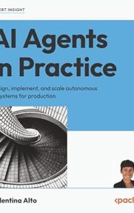 Book cover of "AI Agents in Practice" by Valentina Alto