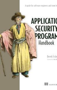 APPLICATION SECURITY PROGRAM HANDBOOK A GUIDE FOR SOFTWARE ENGINEERS AND REAMLEADERS