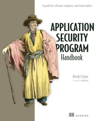 APPLICATION SECURITY PROGRAM HANDBOOK A GUIDE FOR SOFTWARE ENGINEERS AND REAMLEADERS