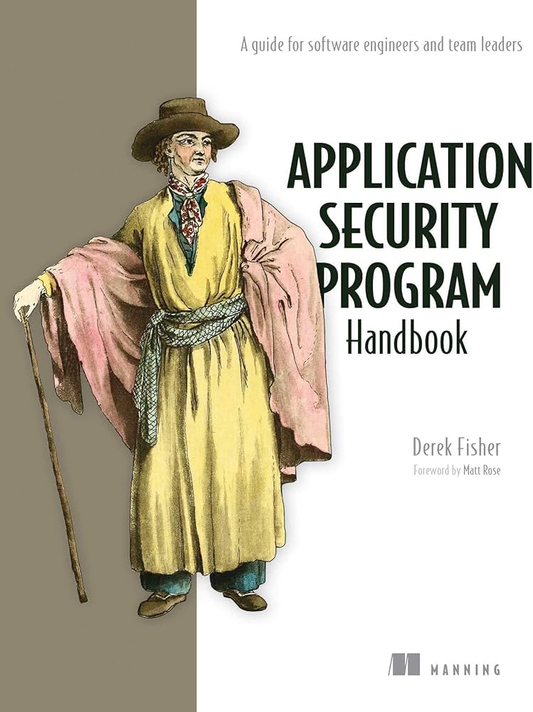 APPLICATION SECURITY PROGRAM HANDBOOK A GUIDE FOR SOFTWARE ENGINEERS AND REAMLEADERS