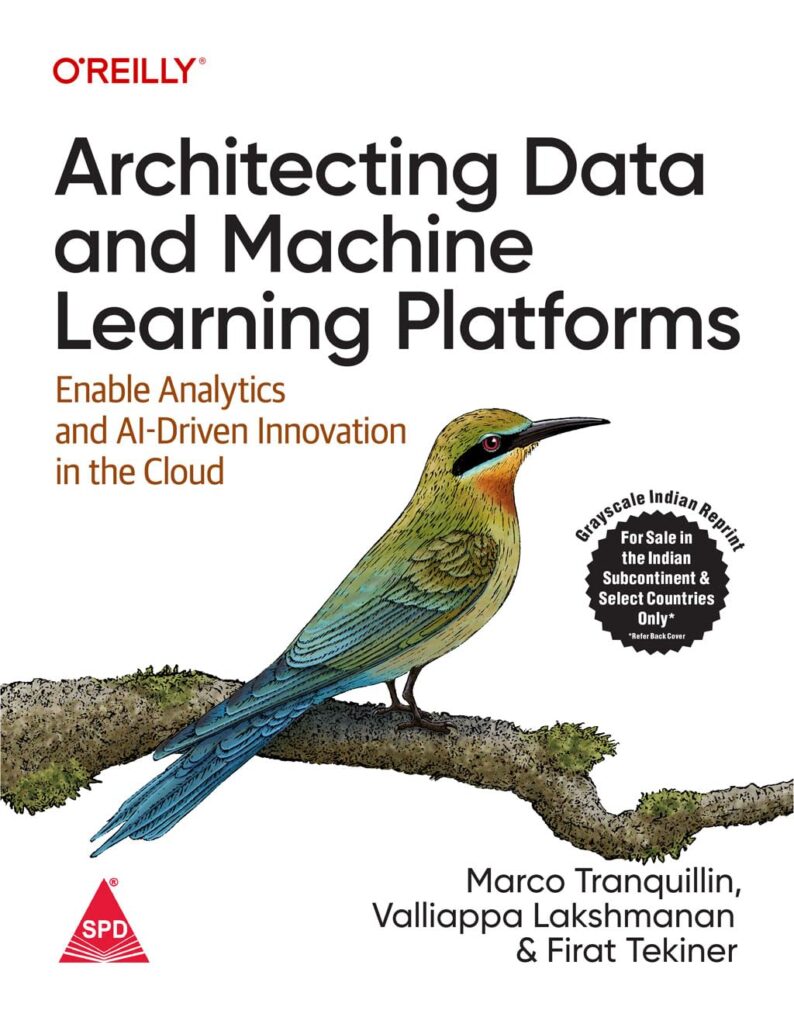 ARCHITECTING DATA AND MACHINE LEARNING PLATFORMS ENABLE ANALYTICS AND AI-DRIVEN INNOVATION IN THE CLOUD