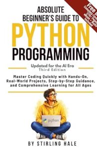 Book cover of "Absolute Beginner's Guide to Python Programming" by Stirling Hale and Wizardry Press