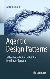 Book cover of "Agentic Design Patterns" by Antonio Gullí