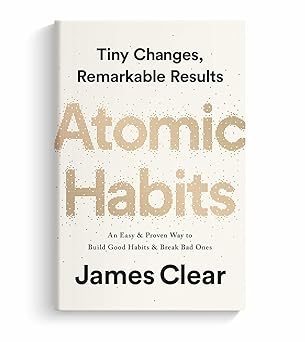 Atomic Habits: An Easy & Proven Way to Build Good Habits & Break Bad Ones