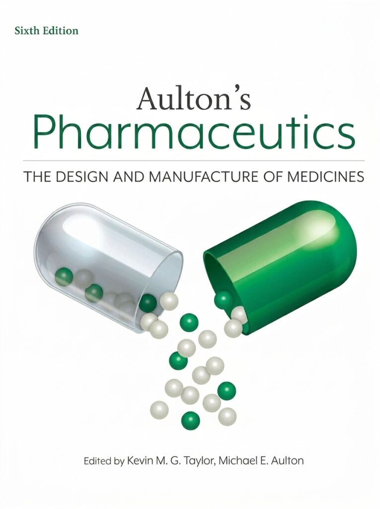 Cover of *Aulton's Pharmaceutics: The Design and Manufacture of Medicines* by Taylor and Aulton, a leading textbook on pharmaceutical formulation, manufacturing, and drug delivery systems.