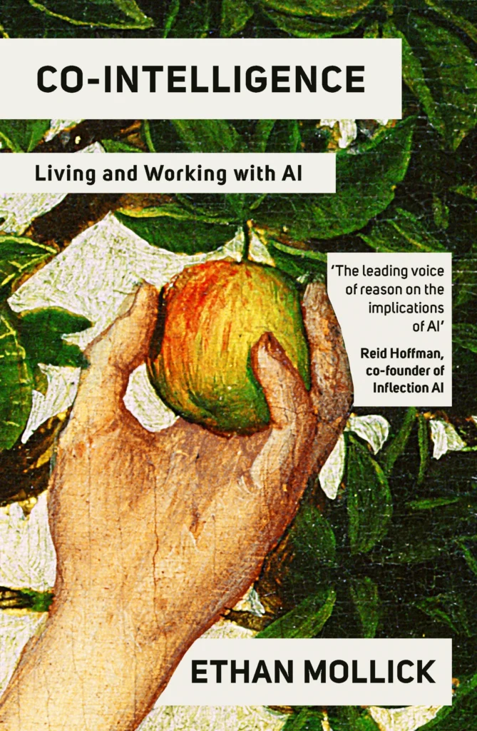 Cover of Co-Intelligence: Living and Working with AI by Ethan Mollick, a book about collaborating with artificial intelligence in work, education, and everyday life.