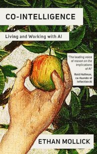 Book cover of "Co-Intelligence: Living and Working with AI" by Ethan Mollick