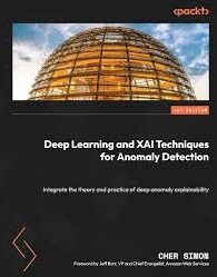 DEEP LEARNING AND XAI TECHNIQUES FOR ANOMALY DETECTION