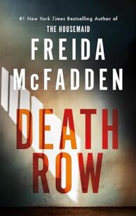 Death Row by Freida McFadden, a psychological thriller featuring crime, suspense, hidden secrets, and shocking twists.