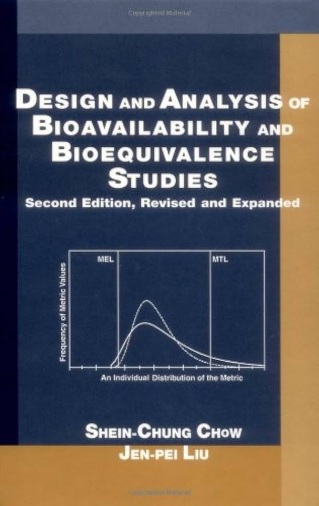 Pharmaceutical statistics book by Chow and Liu on bioavailability and bioequivalence study design and analysis.