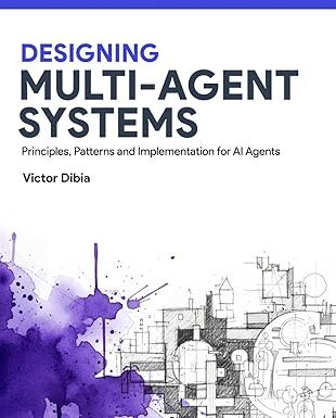 Book cover of "Designing Multi-Agent Systems" by Victor Dibia