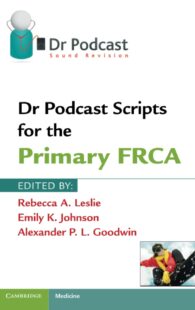 Dr Podcast Scripts fotr the Primary FRCA