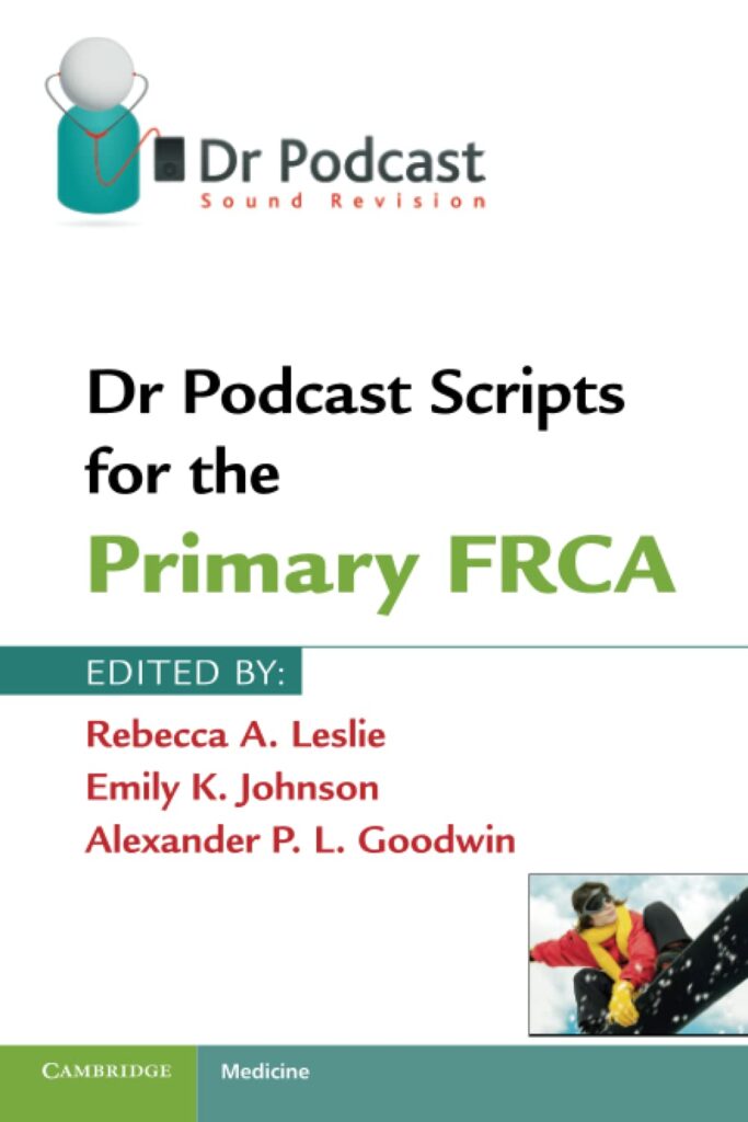 Dr Podcast Scripts fotr the Primary FRCA