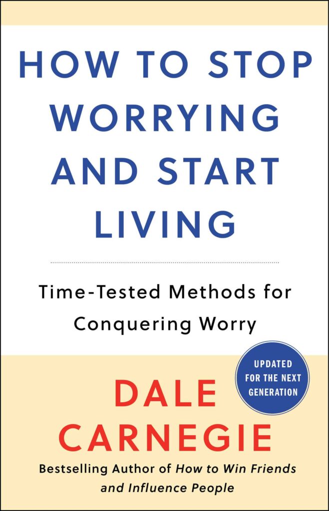 HOW TO STOP WORRYING AND START LIVING