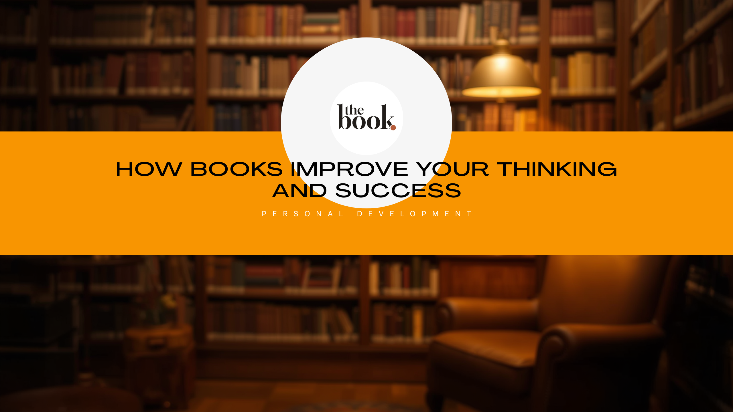 How Books Improve Your Thinking and Success