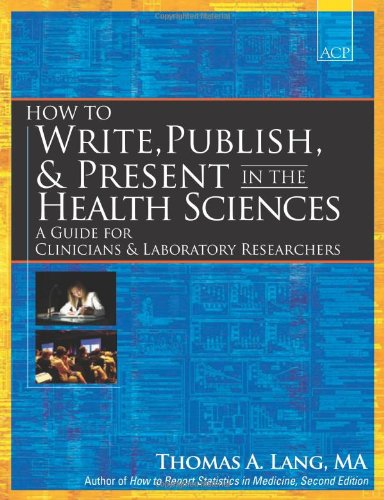 How to Write, Publish, and Present in the Health Sciences