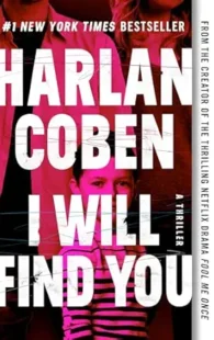I Will Find You by Harlan Coben, a bestselling thriller featuring mystery, suspense, family secrets, and unexpected twists.