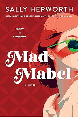 Book cover of Mad Mabel by Sally Hepworth, a domestic mystery novel about family secrets, suspense, and emotional relationships.