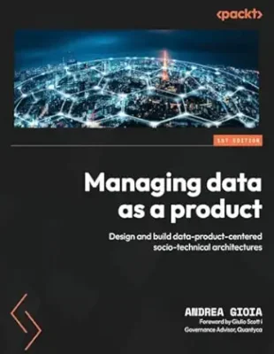 Book cover of "Managing Data as a Product" by Andrea Gioia