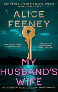 My Husband's Wife by Alice Feeney, a psychological thriller featuring marriage, deception, hidden secrets, and shocking twists.