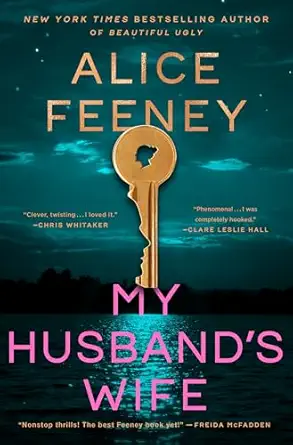 My Husband's Wife by Alice Feeney, a psychological thriller featuring marriage, deception, hidden secrets, and shocking twists.