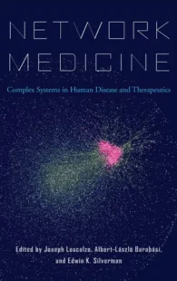 NETWORK MEDICINE COMPLEX SYSTEMS IN HUMAN DISEASE AND THERAPEUTICS