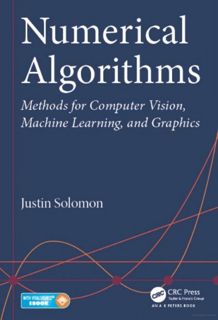 NUMERICAL ALGORITHMS METHODS FOR COMPUTER VISION, MACHINE LEARNING, AND GRAPHICS