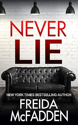 Book cover of Never Lie by Freida McFadden, a locked-room psychological thriller featuring a snowbound mansion, dark secrets, and shocking twists.