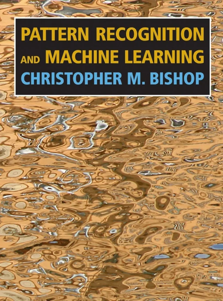 Cover of Pattern Recognition and Machine Learning by Christopher M. Bishop, a leading textbook on machine learning, statistical pattern recognition, and probabilistic models.