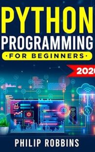 Book cover of "Python Programming for Beginners" by Philip Robbins and Emmanuel Oyibo