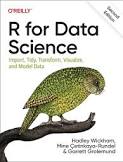 R FOR DATA SCIENCE: IMPORT, TIDY, TRANSFORM, VISUALIZE, AND MODEL DATA 2ND ED