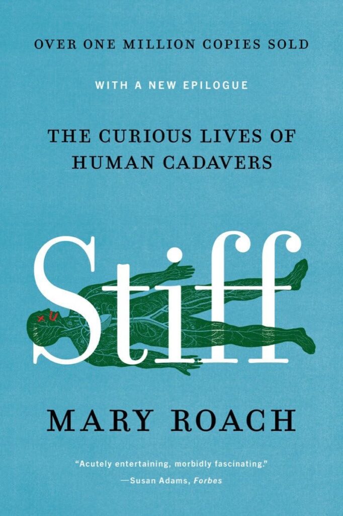 Stiff The Curious Lives of Human Cadavers