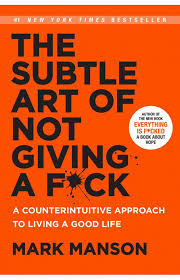 THE SUBTLE ART OF NOT GIVING A FUCK