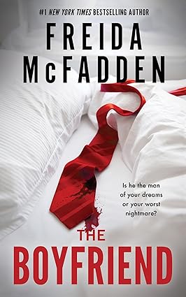 The Boyfriend by Freida McFadden, a psychological thriller featuring suspense, mystery, dark secrets, and shocking twists.