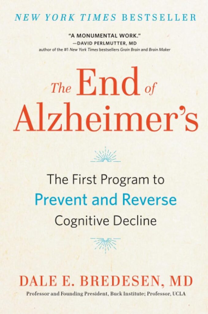The End of Alzheimer's The First Program to Prevent and Reverse Cognitive Decline