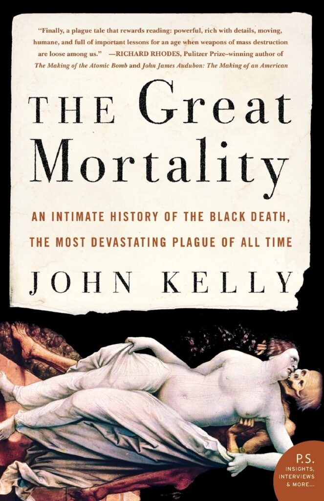 The Great Mortality: An Intimate History of the Black Death, the Most Devastating Plague of All Time ― A Powerful Narrative of Societal Collapse