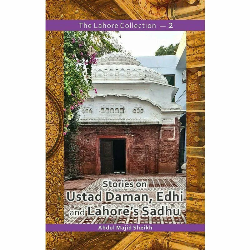 The Lahore Collection: Stories on Ustad Daman, Edhi and Lahore's Sadhu