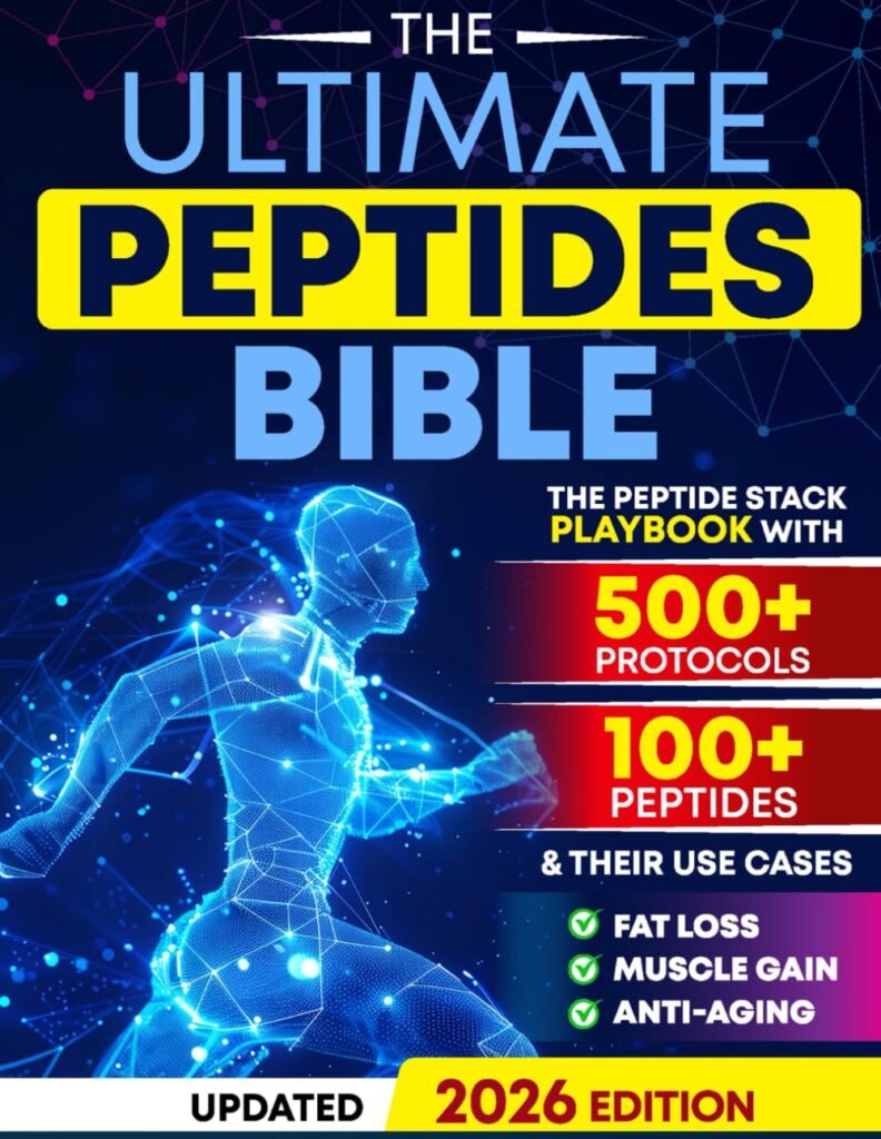 The Ultimate Peptides Bible A Complete Guide to Safe, Science-Backed Peptide Therapy for Weight Loss, Muscle Growth, Anti-Aging, Gut Health, Brain Fog, Anxiety, Energy, and Longevity front