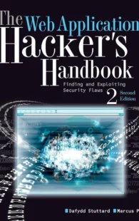 Cover of The Web Application Hacker’s Handbook by Dafydd Stuttard, a cybersecurity book focused on web application vulnerabilities, penetration testing, and ethical hacking techniques.