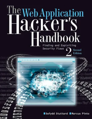 Cover of The Web Application Hacker’s Handbook by Dafydd Stuttard, a cybersecurity book focused on web application vulnerabilities, penetration testing, and ethical hacking techniques.