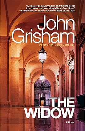 The Widow by John Grisham, a legal thriller featuring suspense, mystery, courtroom drama, and unexpected twists.