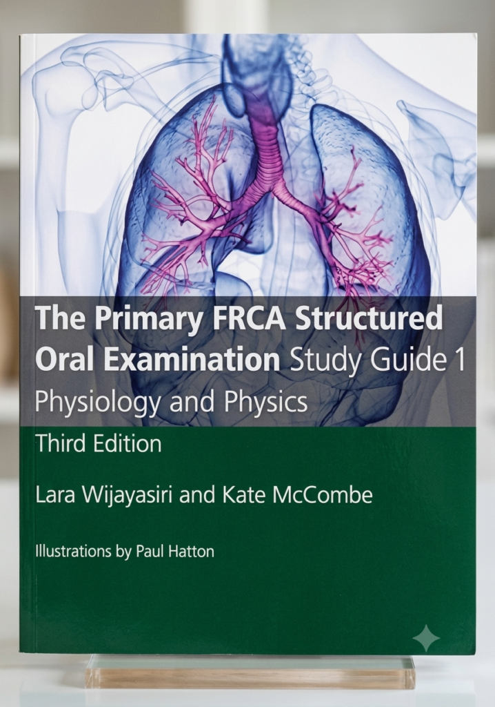 The Primary FRCA Structured Oral Examination Study Guide 1 by Lara Wijayasiri, Kate McCombe