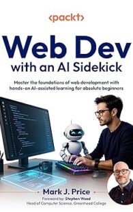 Book cover of "Web Dev with an AI Sidekick" by Mark J. Price