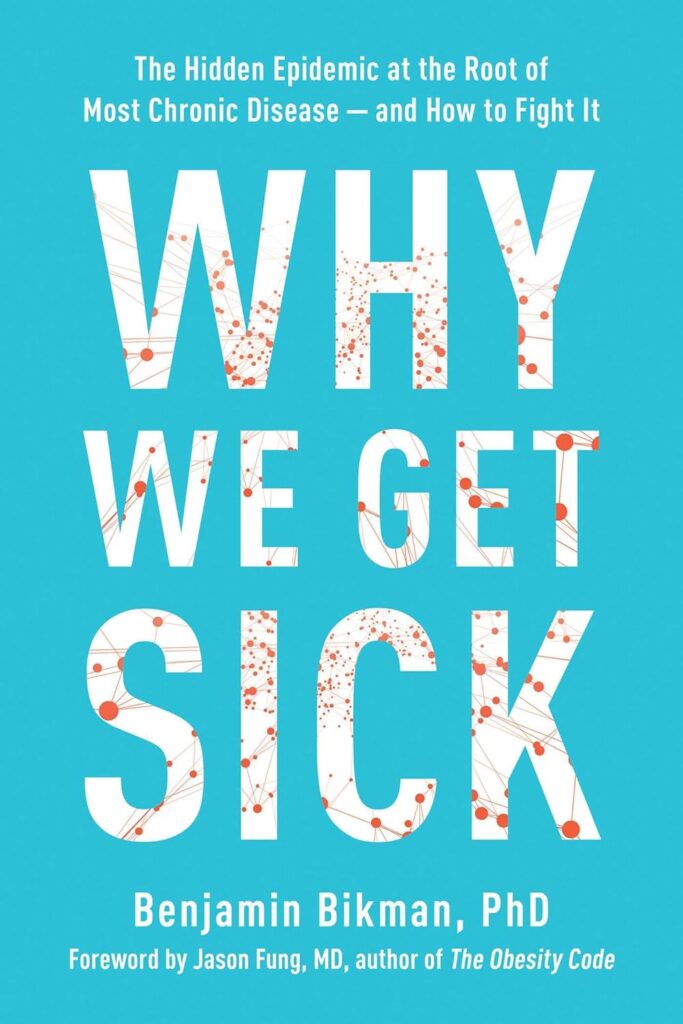 Why We Get Sick: The Hidden Epidemic at the Root of Most Chronic Disease--and How to Fight It front