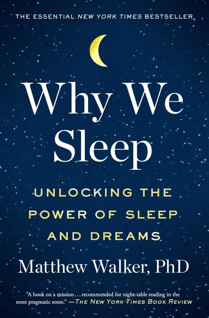 Why We Sleep Unlocking the Power of Sleep and Dreams