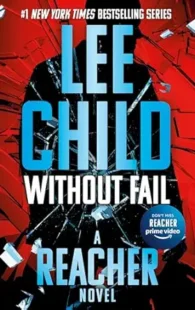 Without Fail by Lee Child, a Jack Reacher thriller featuring military investigation, high-stakes suspense, and nonstop action.