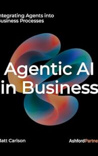 Book cover of "Agentic AI: The Complete Guide" by Matt Carlson