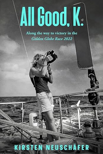 All Good, K.: Along the Way to Victory in the Golden Globe Race 2022