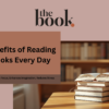 Benefits of Reading Books Every Day